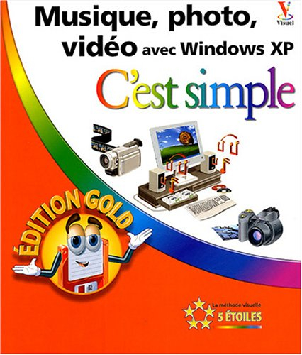 Musique, photo, vidéo avec Windows XP : édition gold