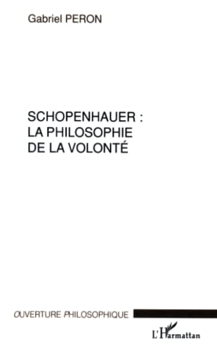 Schopenhauer, la philosophie de la volonté