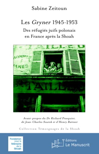 Les Gryner 1945-1953 : des réfugiés juifs polonais en France après la Shoah