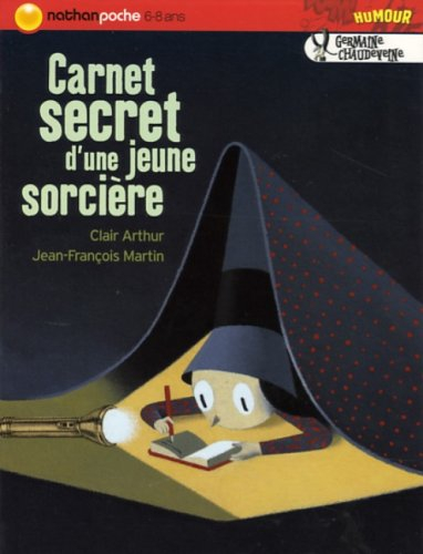 Germaine Chaudeveine. Vol. 2006. Carnet secret d'une jeune sorcière