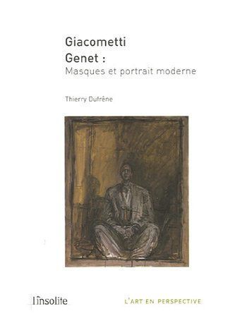 Giacometti, Genet : masques et portrait moderne
