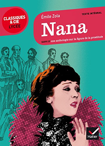 Nana : suivi d'une anthologie sur la figure de la prostituée