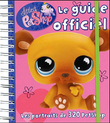Littlest Petshop, le guide officiel : les portraits de 320 petshops