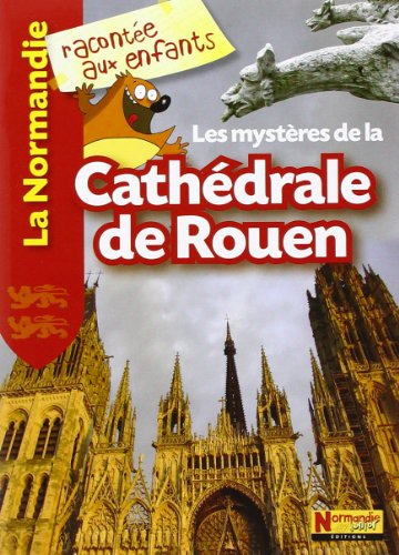 Les mystères de la cathédrale de Rouen
