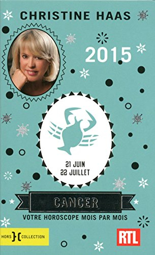 Cancer 2015 : 21 juin-22 juillet : votre horoscope mois par mois