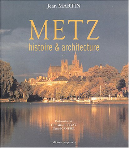 metz. histoire et architecture