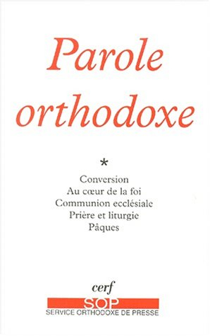 Parole orthodoxe. Vol. 1. Choix de textes parus dans le SOP, 1975-2000