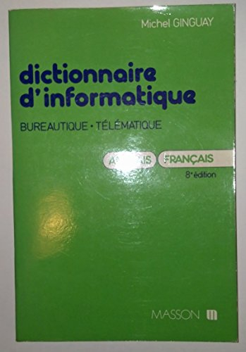 dictionnaire d'informatique, bureautique, télématique