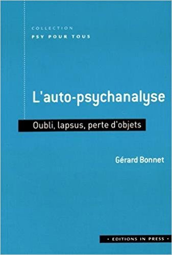 L'auto-psychanalyse : oublis, lapsus, perte d'objets