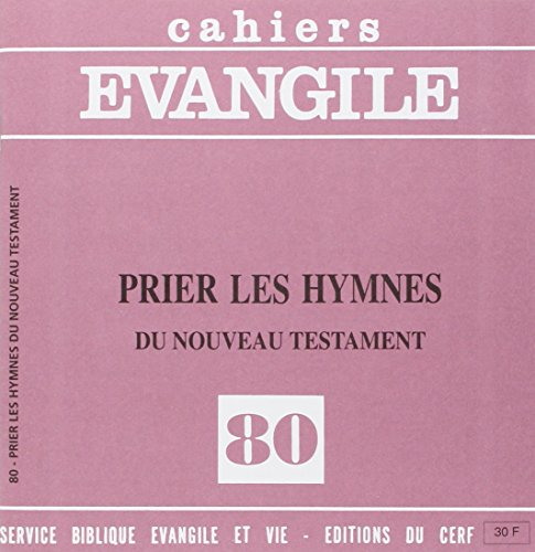 Cahiers Evangile, n° 80. Prier les hymnes du Nouveau testament