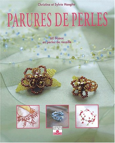 Parures de perles : plus de 60 bijoux en perles de rocaille