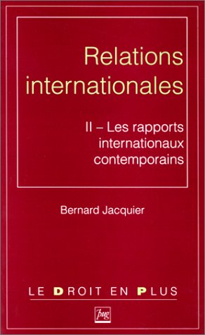 Relations internationales. Vol. 2. Les Rapports internationaux contemporains