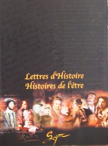 lettres d'histoire - histoires de l'être : catalogue de l'exposition