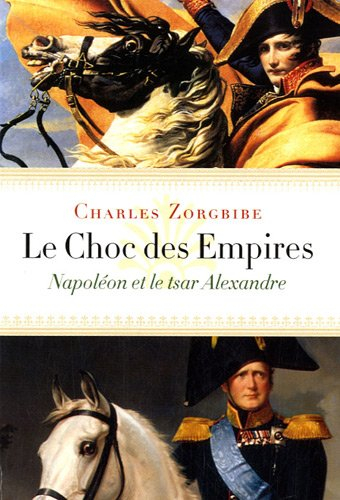 Le choc des empires : Napoléon et le tsar Alexandre