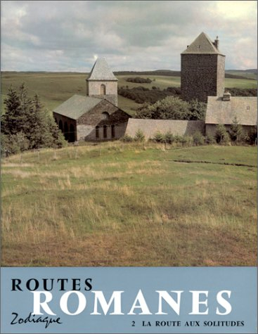 Routes romanes. Vol. 2. La Route aux solitudes