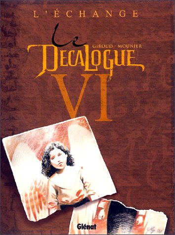 Le décalogue. Vol. 6. L'échange