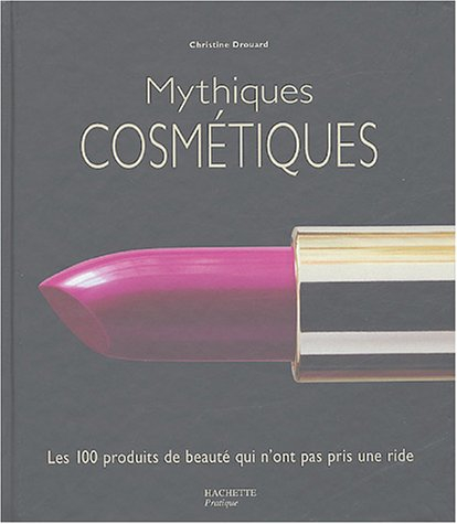 Mythiques cosmétiques : les 100 produits de beauté qui n'ont pas pris une ride