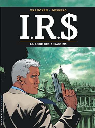IRS. Vol. 10. La loge des assassins