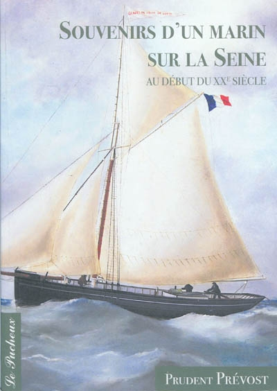 Souvenirs d'un marin sur la Seine : au début du XXe siècle
