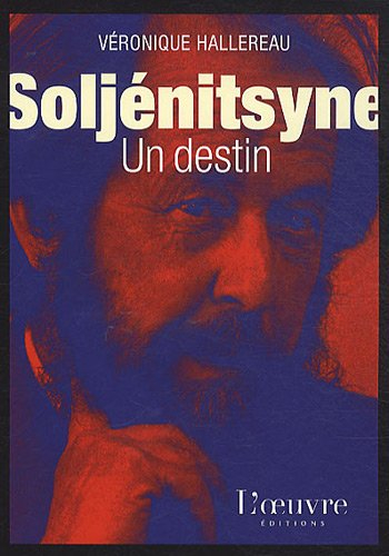 Soljénitsyne, un destin : portrait littéraire
