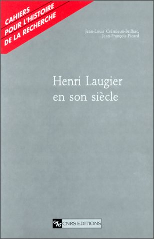 Cahiers pour l'histoire de la recherche, n° 3. Henri Laugier en son siècle : 1888-1973