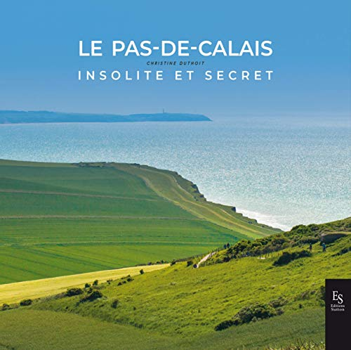 Le Pas-de-Calais insolite et secret