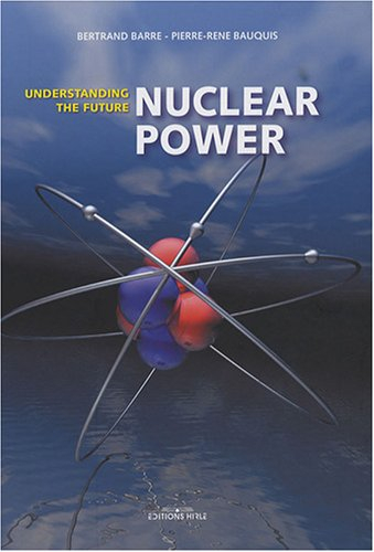 Nuclear power : understanding the future