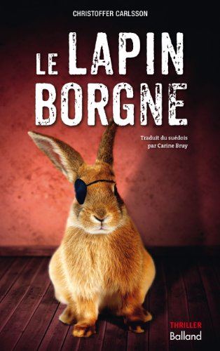 Le lapin borgne : thriller