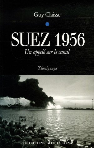 Suez 1956 : un appelé sur le canal : témoignage
