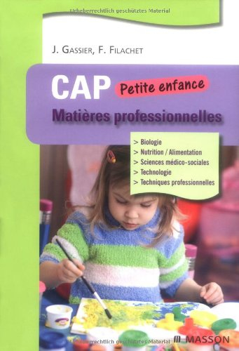 CAP petite enfance : matières professionnelles : biologie, nutrition-alimentation, sciences médico-s