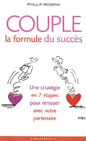 couple : la formule du succès : sept étapes essentielles pour renouer avec votre partenaire