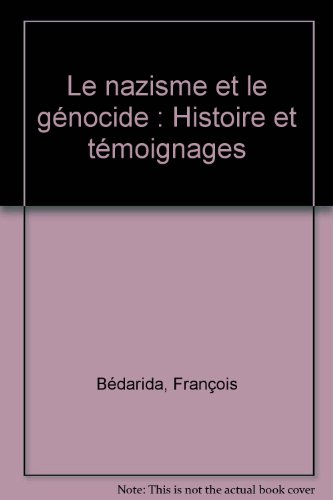 Le Génocide et le nazisme : histoire et témoignages