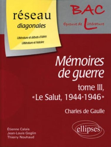 Mémoires de guerre : tome III, Le salut, 1944-1946, Charles de Gaulle