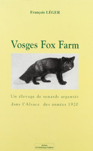Vosges Fox-Farm : un élevage de renards argentés dans l'Alsace des années 1920