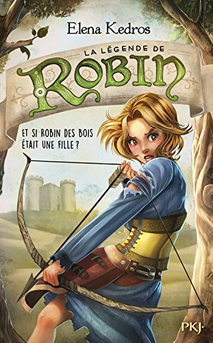 La légende de Robin. Vol. 1