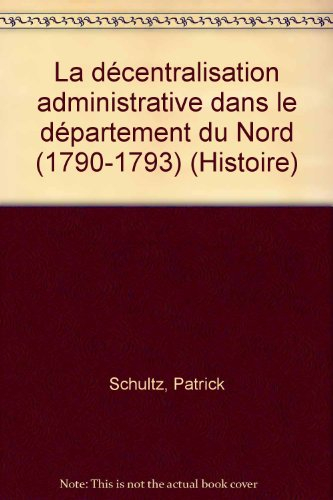 la décentralisation administrative dans le nord de la france 1790-1793