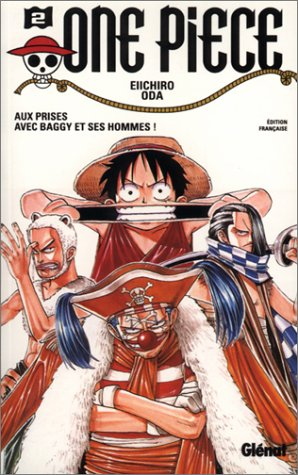One Piece. Vol. 2. Aux prises avec Baggy et ses hommes !
