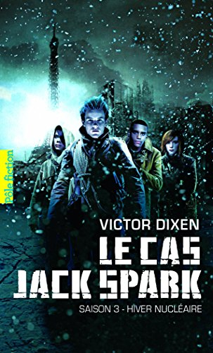 Le cas Jack Spark. Vol. 3. Hiver nucléaire