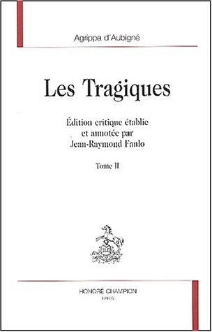 Les tragiques. Vol. 2. Livres VI et VII