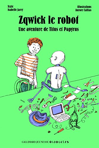 Zqwick le robot : une aventure de Titus et Papyrus