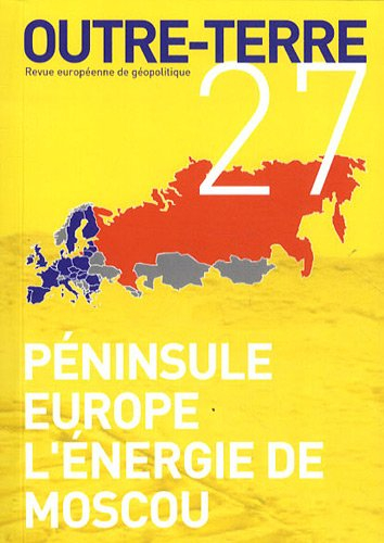 Outre-terre, n° 27. Péninsule Europe, l'énergie de Moscou
