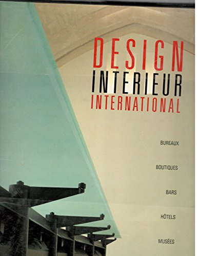 Design intérieur international 1 : bureaux, boutiques, hôtels, bars, musées