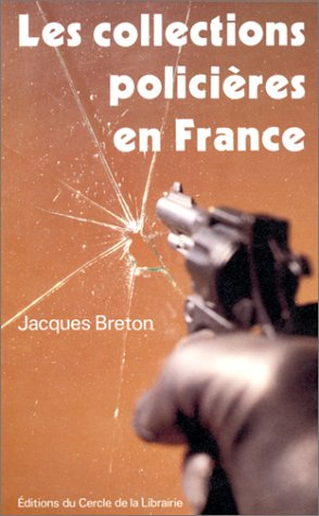 Les collections policières en France : au tournant des années 1990 - Jacques Breton