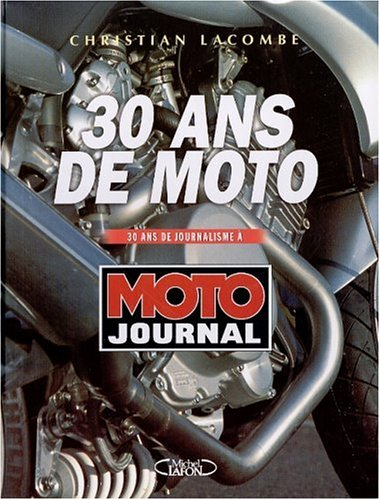 30 ans de moto : 30 ans de journalisme à Moto journal