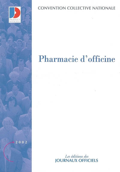 Pharmacie d'officine : convention collective nationale du 3 décembre 1997, étendue par arrêté du 13 