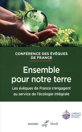 Ensemble pour notre terre : les évêques de France s'engagent au service de l'écologie intégrale