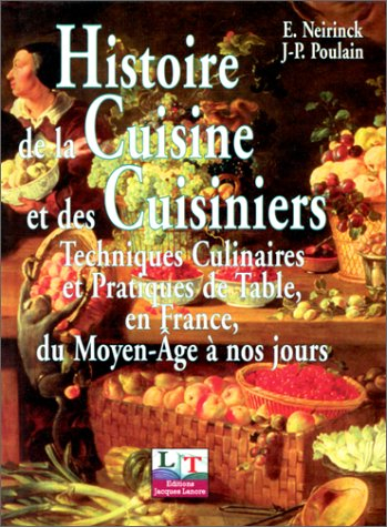 Histoire de la cuisine et des cuisiniers : techniques culinaires et pratique de table, en France, du