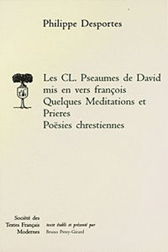 Les CL pseaumes de David mis en vers françois. Quelques meditations et prieres. Poësies chrestiennes