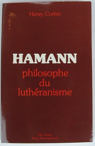 Hamann, philosophe du luthérianisme