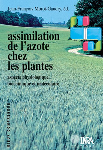 Assimilation de l'azote chez les plantes : aspects physiologique, biochimique et moléculaire